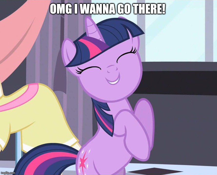 OMG I WANNA GO THERE! | made w/ Imgflip meme maker