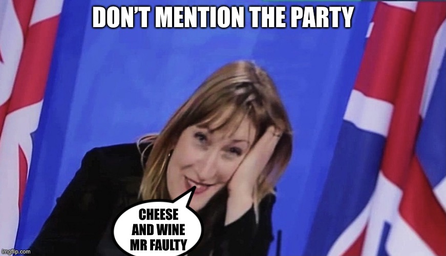 Tory Towers Christmas Party | DON’T MENTION THE PARTY; CHEESE AND WINE MR FAULTY | image tagged in memes | made w/ Imgflip meme maker