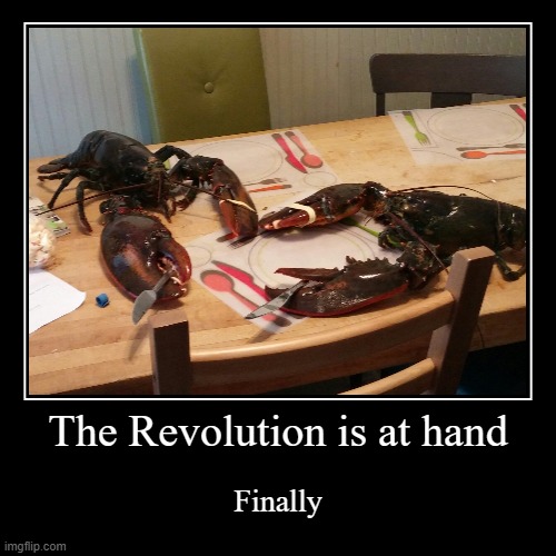 The Lobster Revolution | image tagged in funny,demotivationals,lobster,knife,fighting | made w/ Imgflip demotivational maker