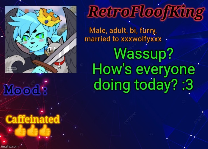 Hey | Wassup? How's everyone doing today? :3; Caffeinated 👍👍👍 | image tagged in retrofloofking official announcement template | made w/ Imgflip meme maker