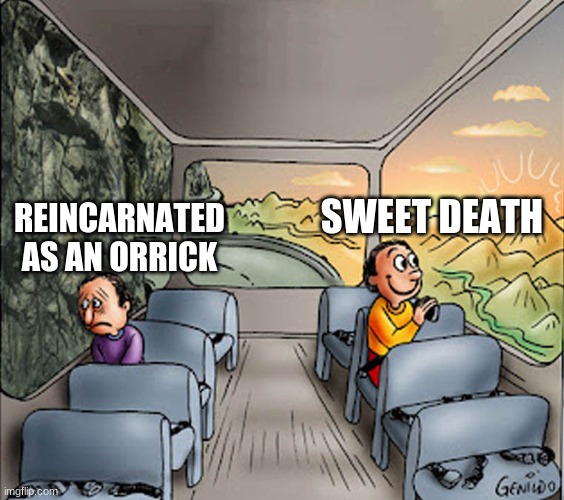 jennifer orrick | SWEET DEATH; REINCARNATED AS AN ORRICK | image tagged in two guys on a bus | made w/ Imgflip meme maker