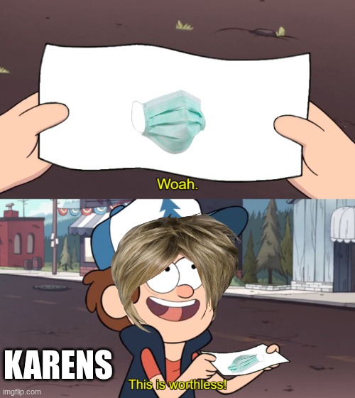 This is Worthless | KARENS | image tagged in this is worthless | made w/ Imgflip meme maker
