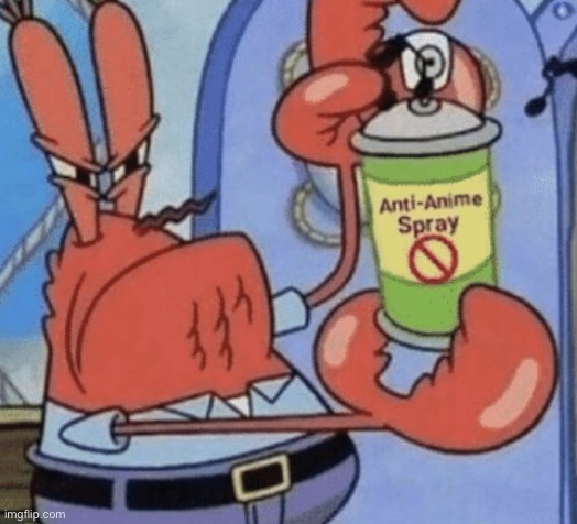 AAA ANTI ANIME SPRAY | image tagged in aaa anti anime spray | made w/ Imgflip meme maker