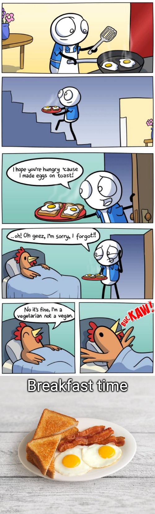 Delicious | Breakfast time | image tagged in bacon and eggs,eggs,toast,theodd1sout,comics/cartoons,memes | made w/ Imgflip meme maker