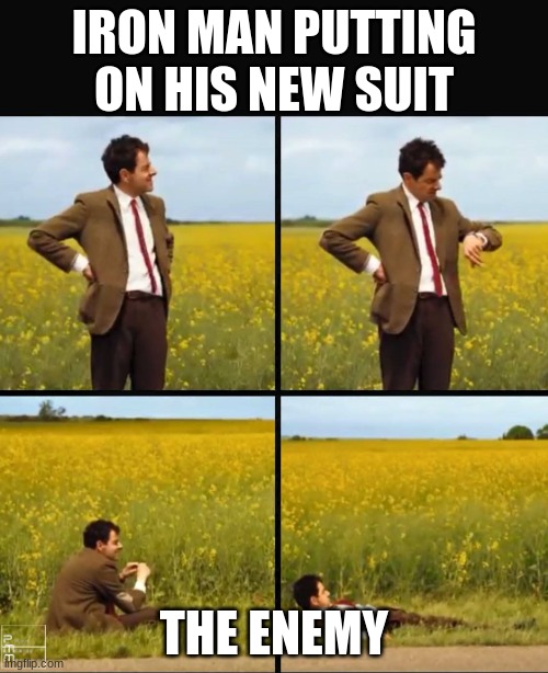 Mr bean waiting | IRON MAN PUTTING ON HIS NEW SUIT; THE ENEMY | image tagged in mr bean waiting | made w/ Imgflip meme maker