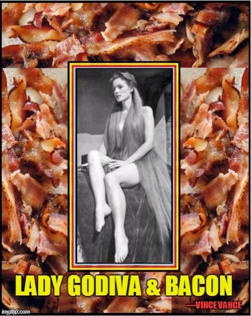 If you eat bacon, a naked lady on a horse could  ride by | image tagged in vince vance,bacon,memes,i love bacon,naked woman,lady | made w/ Imgflip meme maker