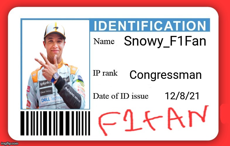 F1's ID | Snowy_F1Fan; Congressman; 12/8/21 | image tagged in dmv id card | made w/ Imgflip meme maker