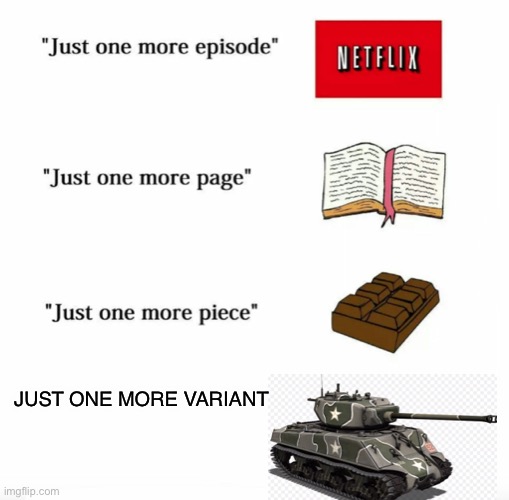 Just one more | JUST ONE MORE VARIANT | image tagged in just one more | made w/ Imgflip meme maker