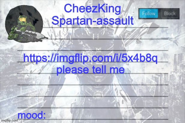 https://imgflip.com/i/5x4b8q. and yes. I bought wwe 2k20, yet there are almost no glitches, and I enjoy it. | https://imgflip.com/i/5x4b8q please tell me | image tagged in cheezking halo temp | made w/ Imgflip meme maker