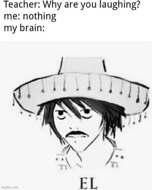 EL | image tagged in anime,mexico,death note,l | made w/ Imgflip meme maker