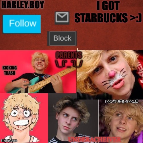 harley 3.0 | I GOT STARBUCKS >:) | image tagged in harley 3 0 | made w/ Imgflip meme maker