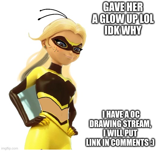 Queen Bee :) | GAVE HER A GLOW UP LOL
IDK WHY; I HAVE A OC DRAWING STREAM, I WILL PUT LINK IN COMMENTS :) | image tagged in queen,bees | made w/ Imgflip meme maker