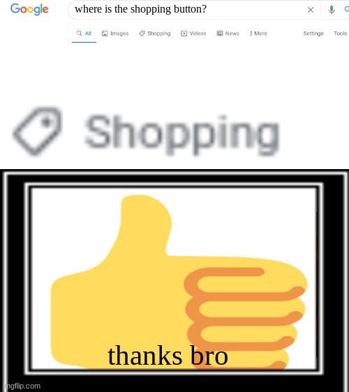 created by OCorliss#9992 (discord) |  where is the shopping button? thanks bro | image tagged in shopping,wholesome | made w/ Imgflip meme maker