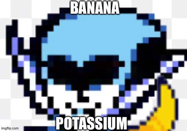 Queen of potassium | BANANA; POTASSIUM | image tagged in queen of potassium | made w/ Imgflip meme maker