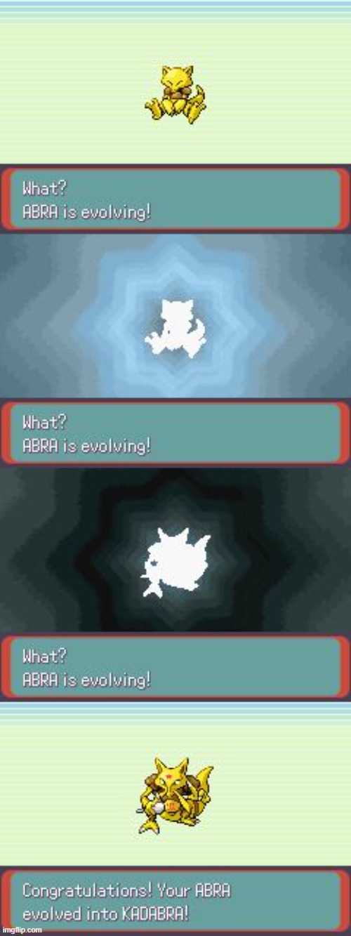 Pokemon Evolving | image tagged in pokemon evolving | made w/ Imgflip meme maker