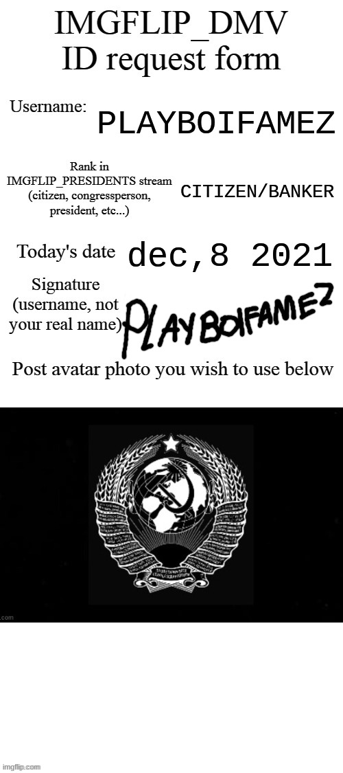 here | PLAYBOIFAMEZ; CITIZEN/BANKER; dec,8 2021 | image tagged in dmv id request form | made w/ Imgflip meme maker