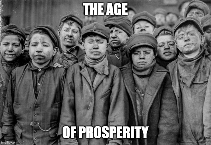 THE AGE; OF PROSPERITY | made w/ Imgflip meme maker