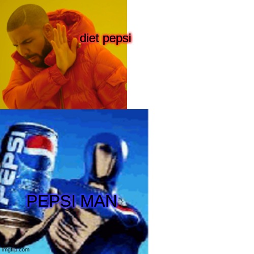 types of pepsi | diet pepsi; PEPSI MAN | image tagged in pepsi | made w/ Imgflip meme maker