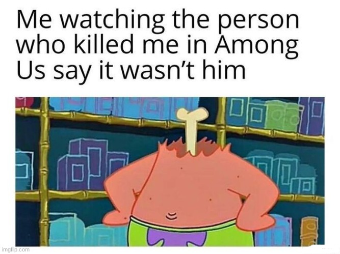 Hehe Sussy Baka :D | image tagged in among us,memes | made w/ Imgflip meme maker