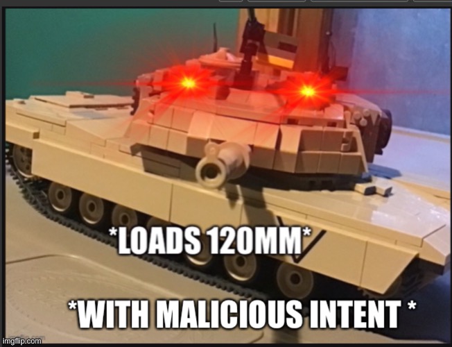 Malicious COBI tank | image tagged in malicious cobi tank | made w/ Imgflip meme maker
