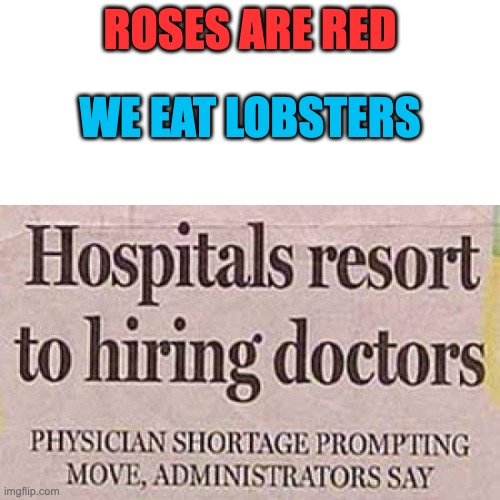 ok but who wrote this newspaper title xd | ROSES ARE RED; WE EAT LOBSTERS | image tagged in memes,funny,roses are red | made w/ Imgflip meme maker