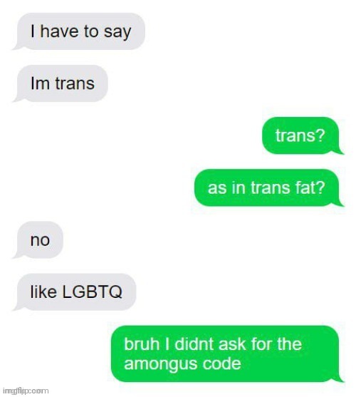 Im trans | image tagged in im trans | made w/ Imgflip meme maker