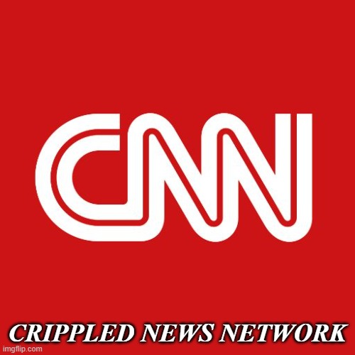 CNN crippled | CRIPPLED NEWS NETWORK | image tagged in cnn | made w/ Imgflip meme maker