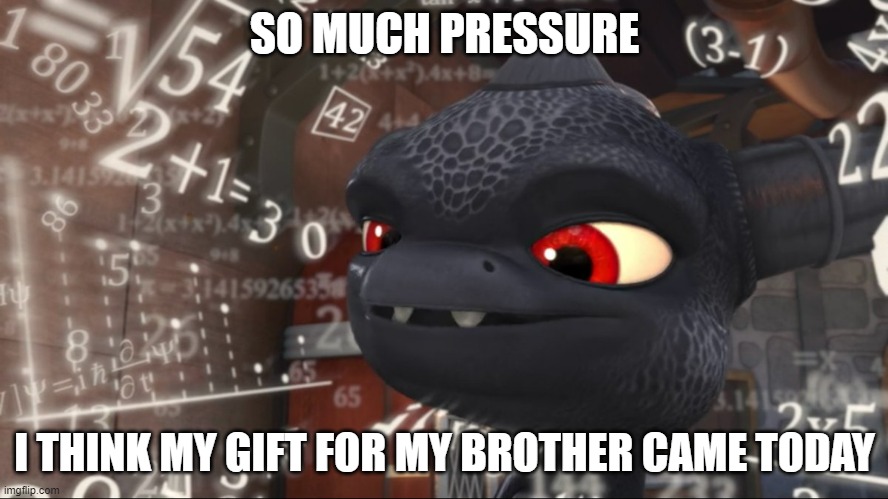 I got him 4 Skylanders and it in a big box | SO MUCH PRESSURE; I THINK MY GIFT FOR MY BROTHER CAME TODAY | image tagged in skylanders overthinking | made w/ Imgflip meme maker