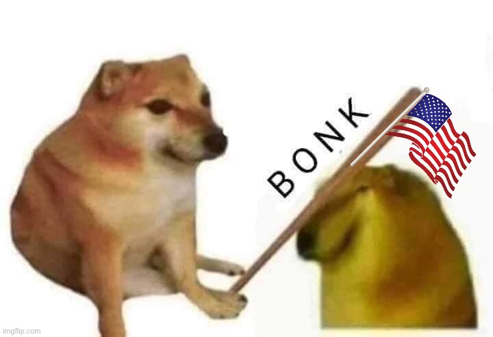 Doge says "Let's play 'Capitol Riot'!  I gots the flag!" | image tagged in doge bonk | made w/ Imgflip meme maker