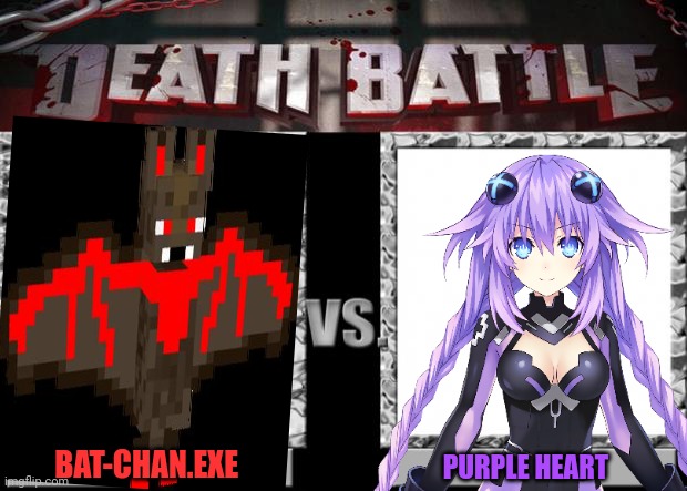 Bat-chan.exe is finally gone. FOR NOW | BAT-CHAN.EXE; PURPLE HEART | image tagged in bat,xentrick,purple,heart,death battle | made w/ Imgflip meme maker