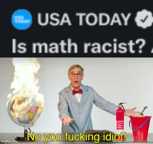 wtf usa today? | image tagged in no you f cking idiot | made w/ Imgflip meme maker
