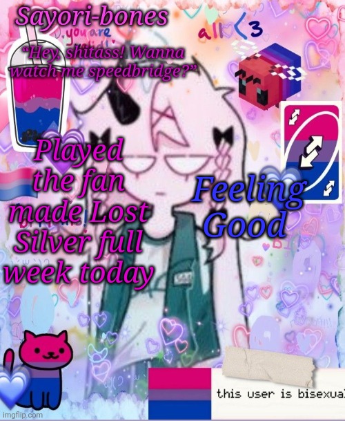 Razzy Stazzy but bi | Played the fan made Lost Silver full week today; Feeling Good | image tagged in razzy stazzy but bi | made w/ Imgflip meme maker