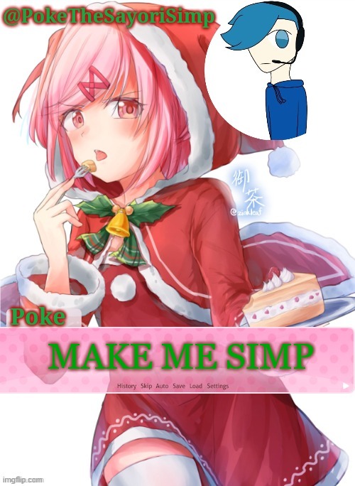 istg if someone posts natsuki or sayori enters the chat- | MAKE ME SIMP | image tagged in poke's natsuki christmas template | made w/ Imgflip meme maker