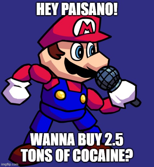 HEY PAISANO! WANNA BUY 2.5 TONS OF COCAINE? | made w/ Imgflip meme maker