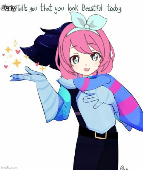 * Jemy tries to flirt with you. Does she care what your gender is? Nope. | Jemy | made w/ Imgflip meme maker