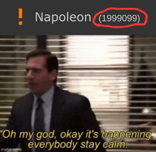 image tagged in oh my god okay it's happening everybody stay calm | made w/ Imgflip meme maker