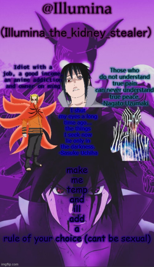 please make it naruto themeed | make
me
temp
and
ill
add
a
rule of your choice (cant be sexual) | image tagged in illumina high effort temp | made w/ Imgflip meme maker