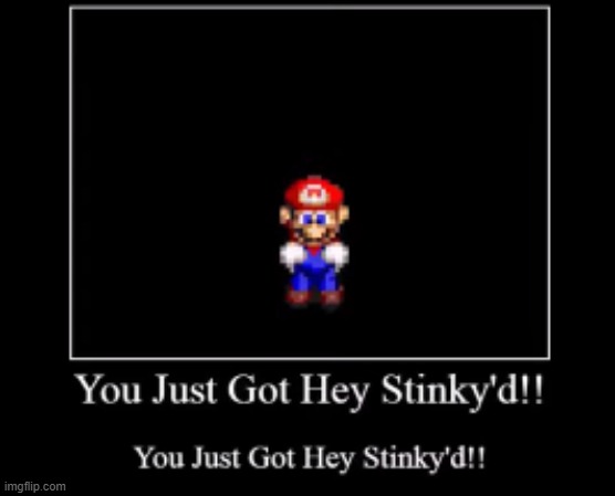 hey stinky | image tagged in hey stinky | made w/ Imgflip meme maker