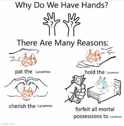 ALL HAIL DE LYCANROC | Lycanroc; Lycanroc; Lycanroc; Lycanroc | image tagged in why do we have hands all blank,lycanroc,adorable | made w/ Imgflip meme maker