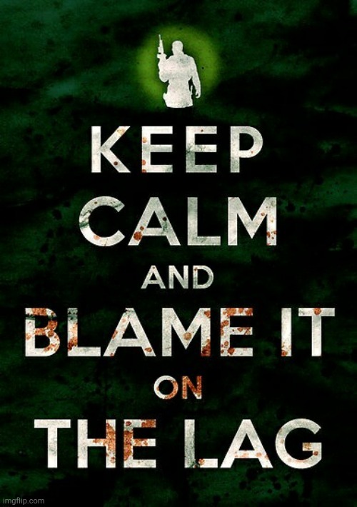 image tagged in gaming,keep calm blank,lag | made w/ Imgflip meme maker