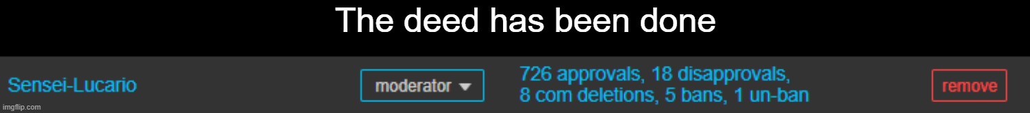 The deed has been done | made w/ Imgflip meme maker