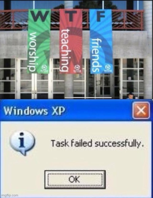 Task failed successfully | image tagged in task failed successfully | made w/ Imgflip meme maker