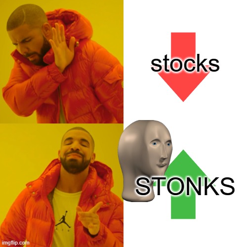 STONKS | stocks; STONKS | image tagged in memes,drake hotline bling | made w/ Imgflip meme maker