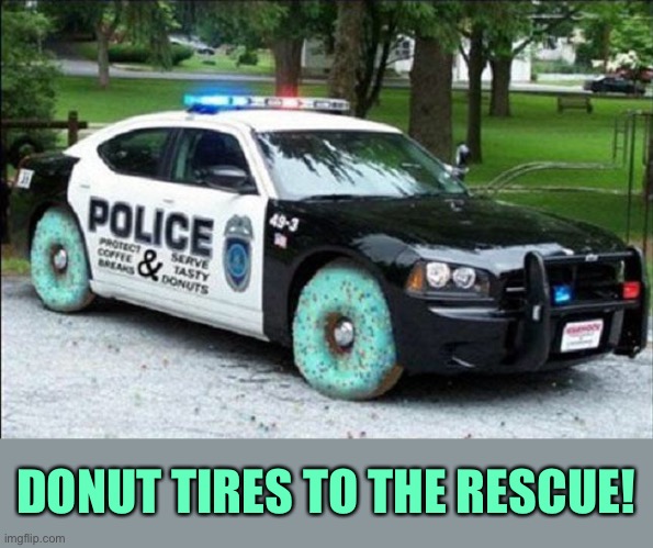 DONUT TIRES TO THE RESCUE! | made w/ Imgflip meme maker