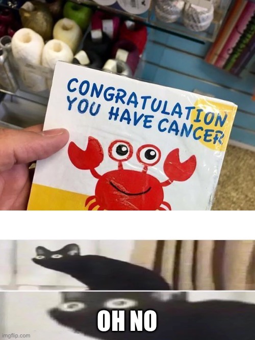 Cancer tissues | OH NO | image tagged in funny | made w/ Imgflip meme maker