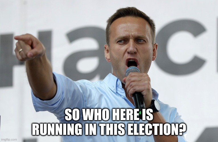 SO WHO HERE IS RUNNING IN THIS ELECTION? | made w/ Imgflip meme maker
