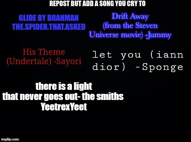 there is a light that never goes out- the smiths 
YeetrexYeet | made w/ Imgflip meme maker