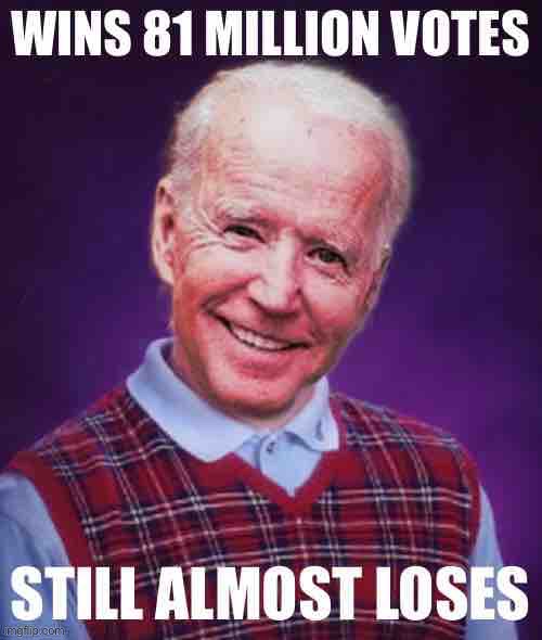 Bad luck Biden | image tagged in bad luck biden | made w/ Imgflip meme maker