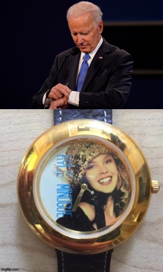 This changes everything | image tagged in joe biden watch kylie minogue | made w/ Imgflip meme maker