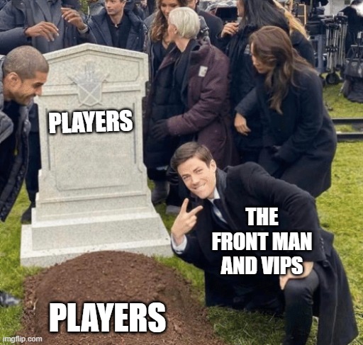 so basically squid game is like..... | PLAYERS; THE FRONT MAN AND VIPS; PLAYERS | image tagged in grant gustin over grave | made w/ Imgflip meme maker